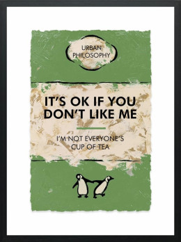 It's OK If You Don't Like Me...Limited Edition - Black Framed